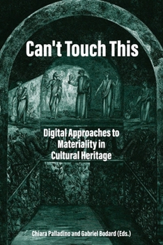 Paperback Can't Touch This: Digital Approaches to Materiality in Cultural Heritage Book
