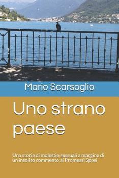 Paperback Uno Strano Paese: Una Storia Di Molestie Sessuali a Margine Di Un Insolito Commento AI Promessi Sposi [Italian] Book