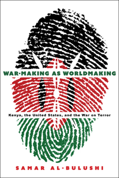 Paperback War-Making as Worldmaking: Kenya, the United States, and the War on Terror Book