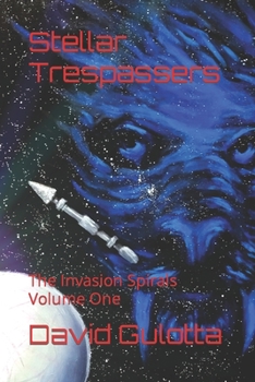 Paperback Stellar Trespassers: The Invasion Spirals Volume One Book
