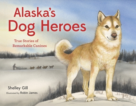 Paperback Alaska's Dog Heroes: True Stories of Remarkable Canines Book