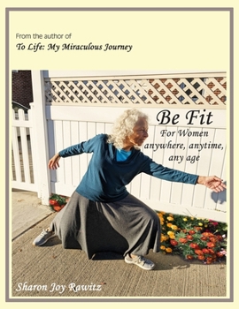 Paperback Be Fit: For Women anywhere, any time, any age Book