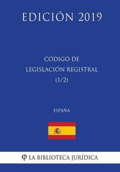 Paperback Código de Legislación Registral (1/2) (España) (Edición 2019) [Spanish] Book