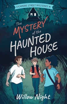 The Mystery of the Haunted House - Book #1 of the Sycamore Street Mysteries