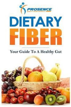 Paperback Dietary Fiber: Your Guide to a Healthy Gut Book