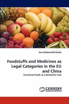 Foodstuffs and Medicines as Legal Categories in the EU and China: Functional Foods as a Borderline Case