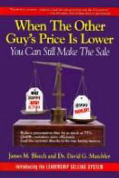 Paperback When the Other Guy's Price Is Lower: You Can Still Make the Sale Book