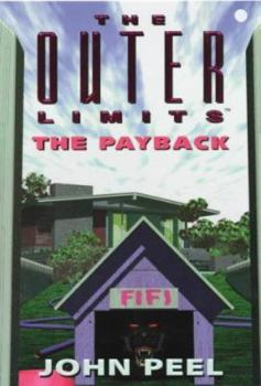 The Outer Limits: The Payback (The Outer Limits) - Book #11 of the Outer Limits by John Peel