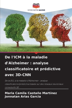 Paperback De l'ICM à la maladie d'Alzheimer: analyse classificatoire et prédictive avec 3D-CNN [French] Book