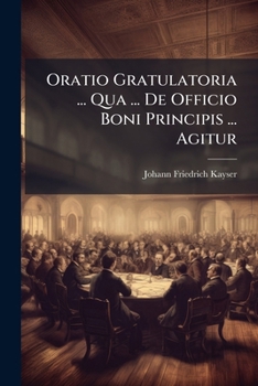 Paperback Oratio Gratulatoria ... Qua ... De Officio Boni Principis ... Agitur Book