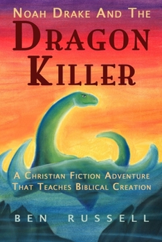 Noah Drake and the Dragon Killer - Book #1 of the Noah Drake And The Dragon