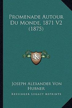 Paperback Promenade Autour Du Monde, 1871 V2 (1875) [French] Book