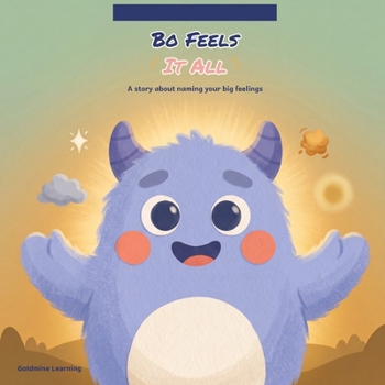 Paperback Bo Feels It All: A Gentle Story About Naming Your Big Feelings Book