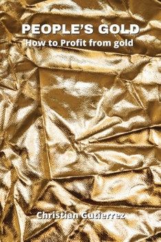 Paperback People's Gold: How to Profit from gold Book