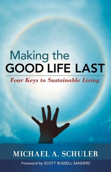 Paperback Making the Good Life Last: Four Keys to Sustainable Living Book