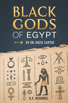 Paperback Black Gods of Egypt: By Dr. Dozie Carter Book