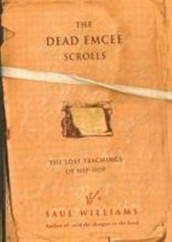 Paperback The Dead Emcee Scrolls: The Lost Teachings of Hip-Hop Book