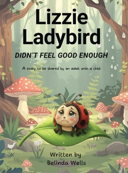 Lizzie Ladybird Didn't Feel Good Enough (Stories with a Difference)