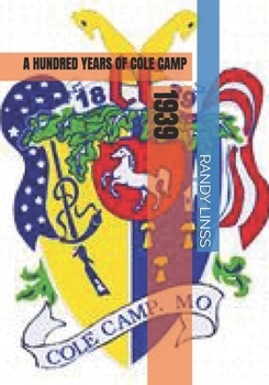 1939: A HUNDRED YEARS OF COLE CAMP