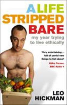 Paperback A Life Stripped Bare: My Year Trying to Live Ethically Book