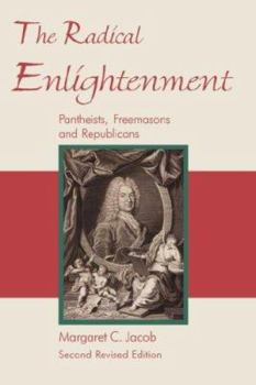 Paperback The Radical Enlightenment - Pantheists, Freemasons and Republicans Book