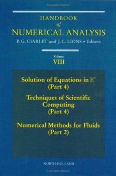 Hardcover Handbook of Numerical Analysis: Solution of Equations in RN (Part 4), Techniques of Scientific Computer (Part 4), Numerical Methods for Fluids (Part 2 Book