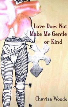 Paperback Love Does Not Make Me Gentle or Kind Book