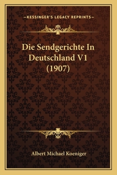 Paperback Die Sendgerichte In Deutschland V1 (1907) [German] Book