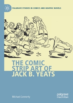 Paperback The Comic Strip Art of Jack B. Yeats Book