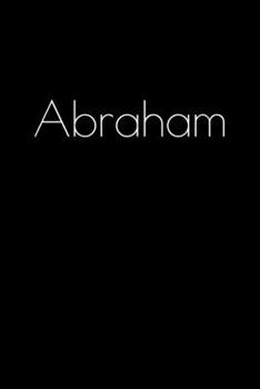 Paperback Abraham: Notebook / Journal / Diary - 6 x 9 inches (15,24 x 22,86 cm), 150 pages. Personalized for Abraham. Book