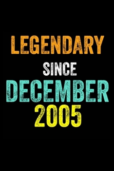 Legendary Since December 2005: 6 X 9 Blank Lined journal Gifts Idea - Birthday Gift Lined Notebook / Journal Gift - Soft Cover, Matte Finish