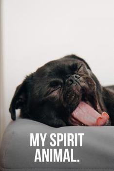 Paperback My Spirit Animal: Sleepy Pug Journal Book