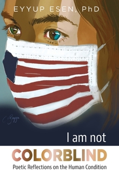 Paperback I am not COLORBLIND: Poetic Reflections on the Human Condition Book