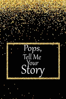 pops, tell me your story: A guided journal to tell me your memories,keepsake questions.This is a great gift to Dad,grandpa,granddad,father and uncle from family members, grandchildren life Birthday
