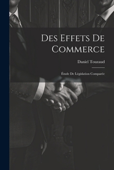 Paperback Des Effets De Commerce: Étude De Législation Comparée [French] Book