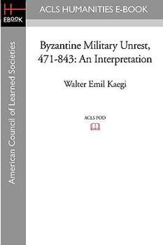 Paperback Byzantine Military Unrest, 471-843: An Interpretation Book