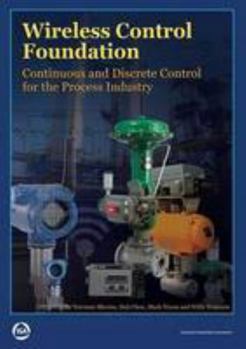 Paperback Wireless Control Foundation: Continuous and Discrete Control for the Process Industry Book