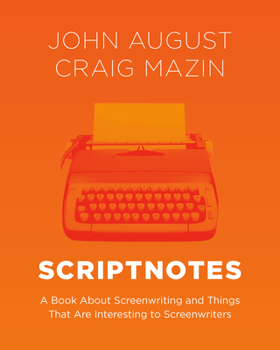 Hardcover Scriptnotes: A Book about Screenwriting and Things That Are Interesting to Screenwriters Book