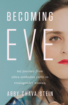 Hardcover Becoming Eve: My Journey from Ultra-Orthodox Rabbi to Transgender Woman Book