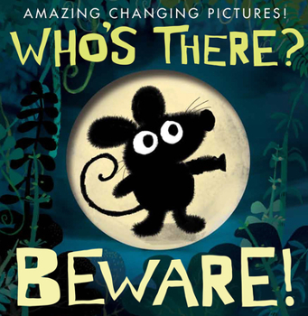 Hardcover Who's There? Beware!: Amazing Changing Pictures! Book