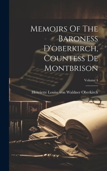 Hardcover Memoirs Of The Baroness D'oberkirch, Countess De Montbrison; Volume 1 Book