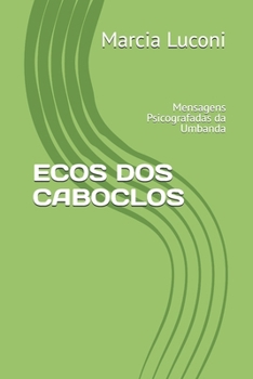 ECOS DOS CABOCLOS: Mensagens Psicografadas da Umbanda (PALAVRAS DE AMOR) (Portuguese Edition)