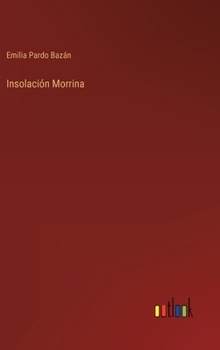 Insolaci�n y Morri�a: Dos historias amorosas - Book  of the Insolación