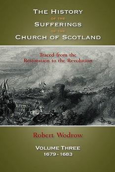 Hardcover The History of the Sufferings of the Church of Scotland: Volume 3 Book