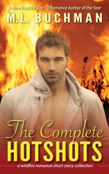 The Complete Hotshots - Book  of the Firehawks Hotshots Stories