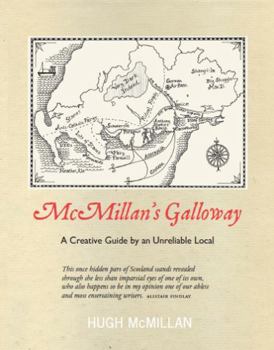 Paperback McMillan's Galloway: A Creative Guide by an Unreliable Local Book