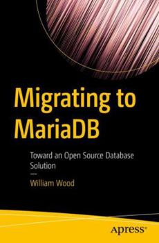 Paperback Migrating to MariaDB: Toward an Open Source Database Solution Book