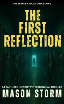 Paperback The First Reflection: A Fractured Identity Psychological Thriller (The Mirror's Edge) Book
