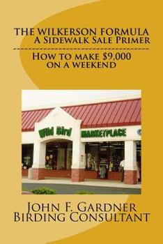 Paperback The Wilkerson Formula: How he made $9,000 with a weekend sidewalk sale. Book