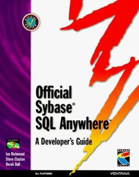 Paperback Official Sybase SQL Anywhere: A Developer's Guide [With Includes Hypertext Links, Online Documentation...] Book